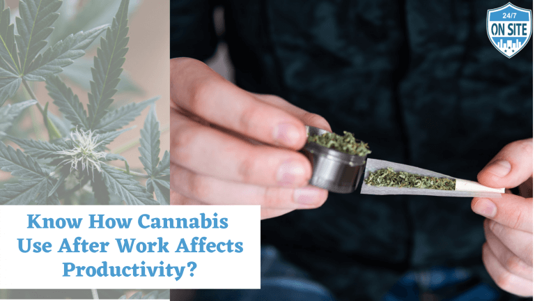 Know How Cannabis Use After Work Affects Productivity