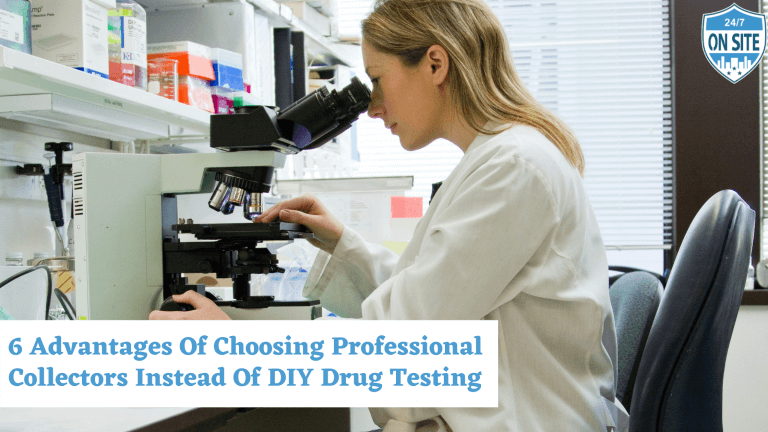 6 Advantages of Choosing Professional Collectors Instead of DIY Drug Testing